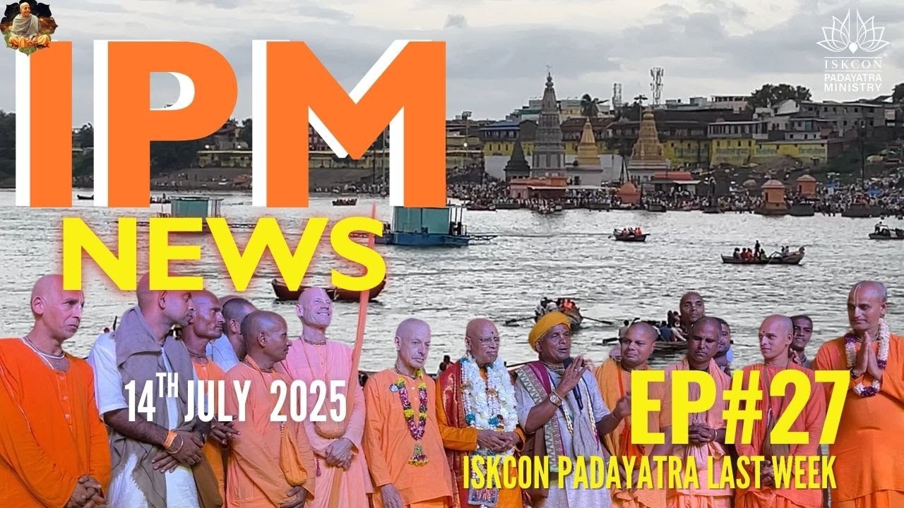 ISKCON PADAYATRA NEWS UPDATE 14 July EP# 27 Every Monday Your Weekly ...