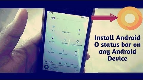 How to install Android O status bar in any Android Device without root