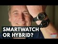 Should you buy a smartwatch or a hybrid watch, a Withings Steel HR or a Move?