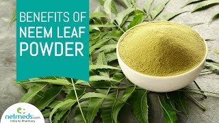 5 incredible benefits of neem leaf powder | How to make neem leaf powder