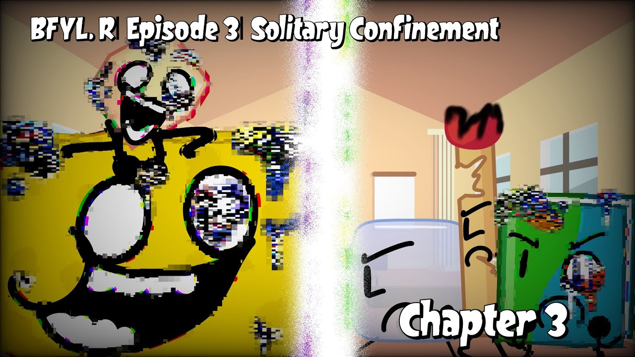 BFYL. RI Episode 3l Solitary Confinement| CH3