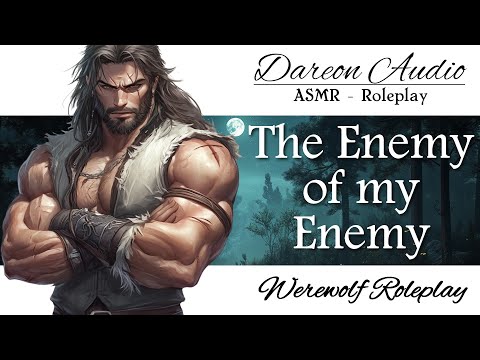 ASMR Voice: The Enemy of my Enemy [Fantasy] [Werewolf] [Protection] [Rescue] [M4A]
