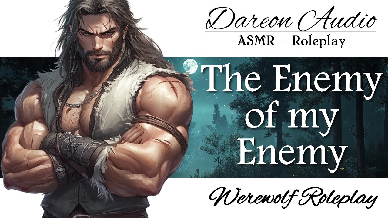 ASMR Voice: The Enemy of my Enemy [Fantasy] [Werewolf] [Protection] [Rescue] [M4A]