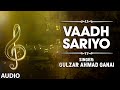 Vaadh Sariyo By Gulzar Ahmad Ganai | Kashmiri Video Song Full (HD) | Vaadh Sariyo