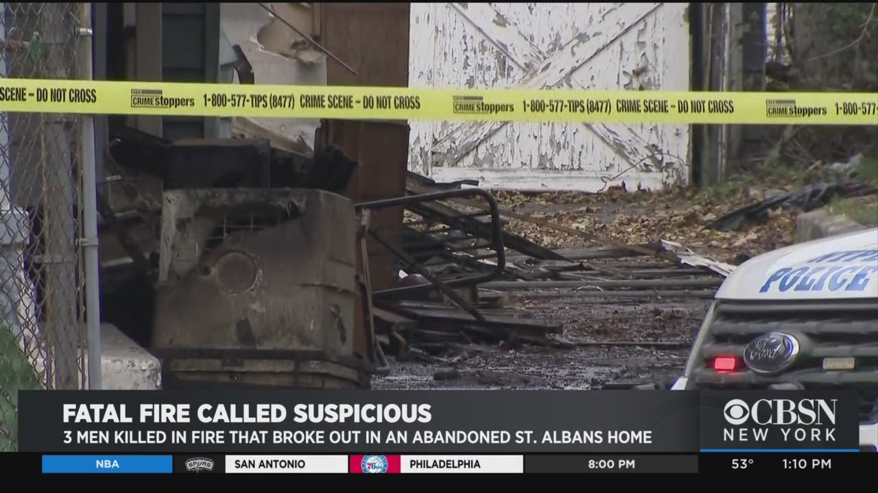 3 Men Killed In 'Suspicious' Fire At Abandoned St. Albans Home