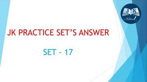 #17. JK PRACTICE SET ANSWERS