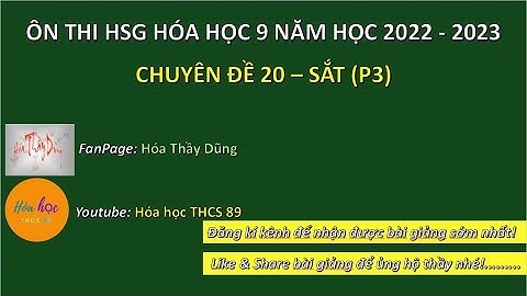 CHUYÊN ĐỀ 20 – SẮT (P3) - PHƯƠNG PHÁP QUY ĐỔI | ÔN THI HSG HÓA HỌC 9 2022-2023 | HÓA HỌC THCS 89