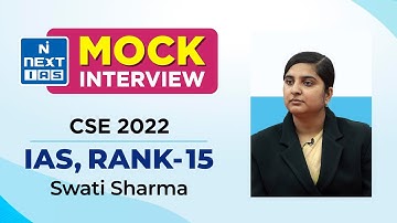 Swati Sharma Rank 15 | UPSC Topper 2022 | CSE Mock Interview - NEXT IAS