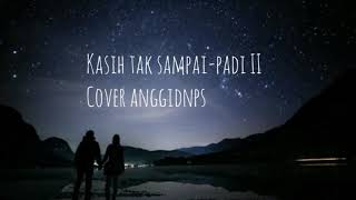 kasih tak sampai-padi II cover anggidnps