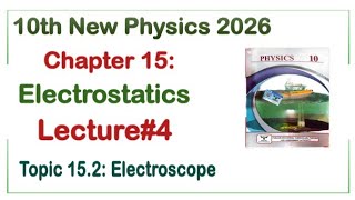 10Th Class Physics New Book 2026 | Chapter 15 | Lecture 4 | Topic 15.2 Electroscope