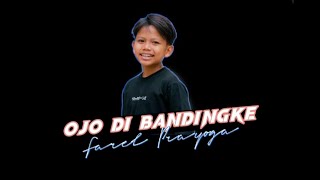 Farel Prayoga _ Ojo Di Bandingke (Lirik Lagu)