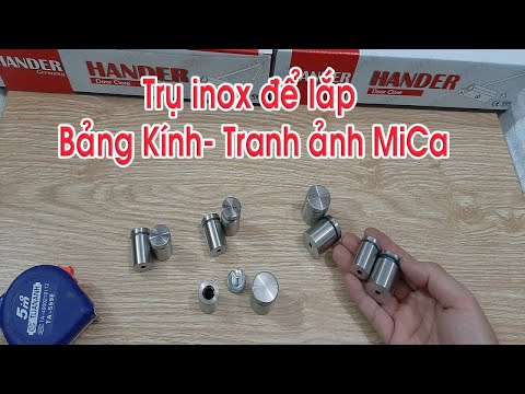 Trụ Kính inox sử dụng Bắt Bảng Kính và tranh MiCa