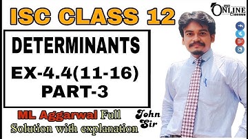 DETERMINANTS EX-4.4(11-16)PART-3 ISC CLASS 12 ML AGGARWAL SOLUTION | JBR ONLINE CLASSES