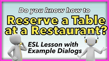 How to Reserve a Table at a Restaurant - ESL Lesson with example dialog - Do you know about booking?