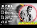 C h r i s R e a Greatest Hits 80s 90s - Top 10 C h r i s R e a - Best Love Songs Of All Time