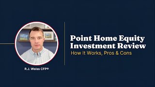 Point Home Equity Investment Review How It Works, Pros Cons