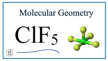 ClF5 (Chlorine pentafluoride) Molecular Geometry, Bond Angles