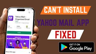 How To Fix Can't Install Yahoo Mail App From Google Play Store
