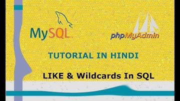 MySQL Tutorial - 14 - LIKE & Wildcards In SQL | Hindi
