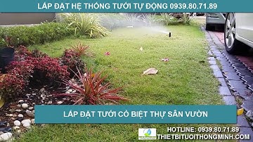 Lắp đặt hệ thống tưới bãi cỏ tự động sân vườn biệt đầu tưới pop up phun mưa cao cấp
