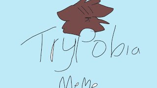 Tryphobia meme @Wolfpacksproductions