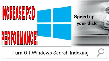 P3D | LETS SORT THIS | IMPROVE PC PERFORMANCE | STOP INDEXING ON YOUR PC | CPU ENHANCEMENT