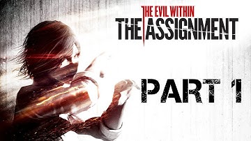 The Evil Within The Assignment Walkthrough Part 1 Gameplay DLC [Kidman] PS4