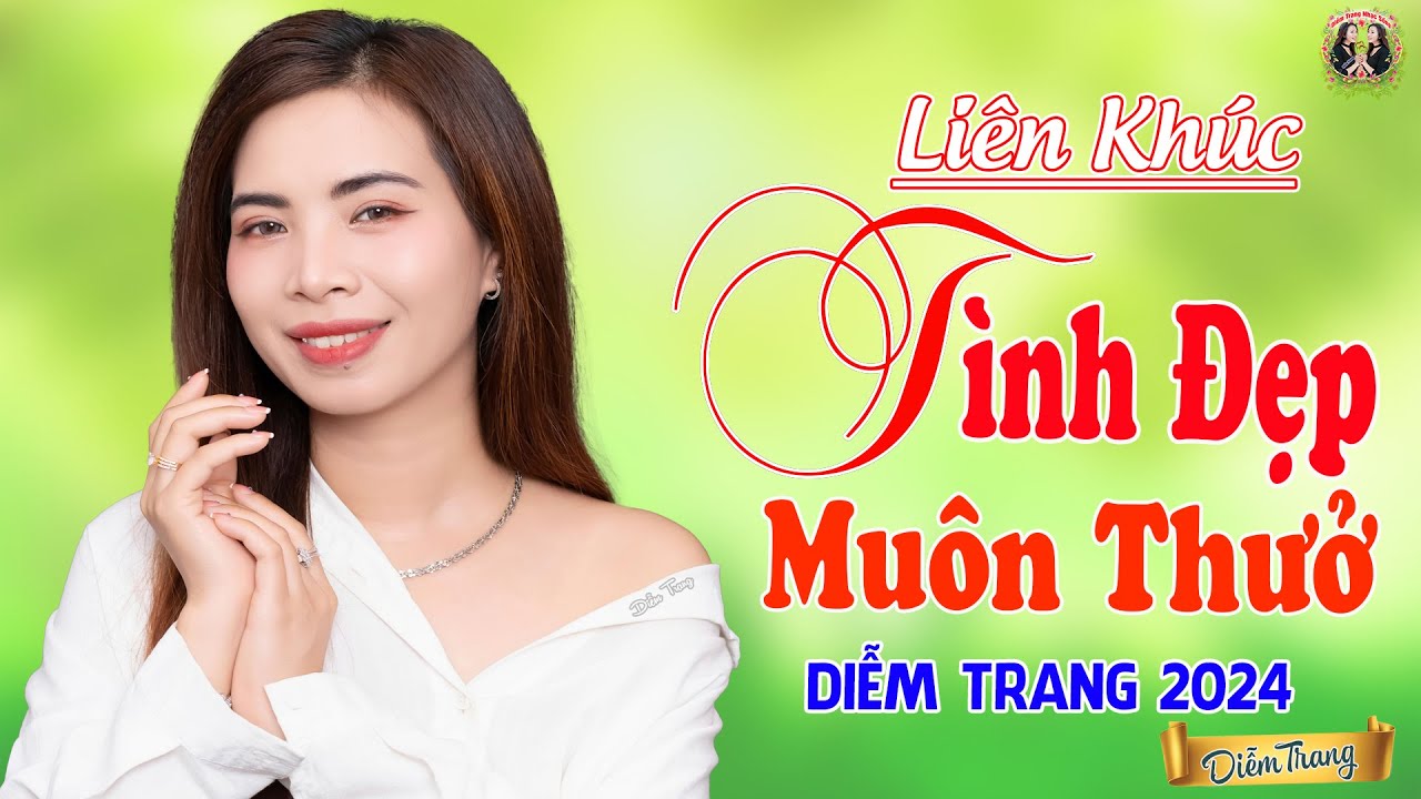LK TÌNH ĐẸP MUÔN THƯỞ, LÀ TÌNH TRONG TRẮNG - HAY RỤNG TIM | NGHE TỚI ĐÂU NHÓI TIM TỚI ĐÓ ❤ DIỄMTRANG
