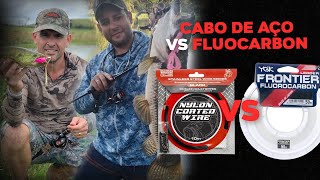 Fluocarbono ou Cabo de Aço qual o melhor para pesca de traira?