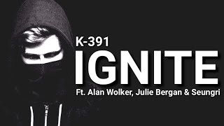 Ignite - K-391 & Alan walker (Lyrics)  🎵feat. Julie Bergan & Seungri | Alan walker new song for 2020