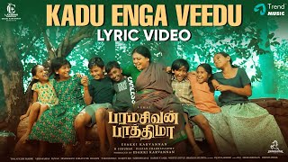 Kadu Enga Veedu - Lyrical Video Paramasivan Fathima Vemal, Chaya Devi Deepan Esakki Karvannan