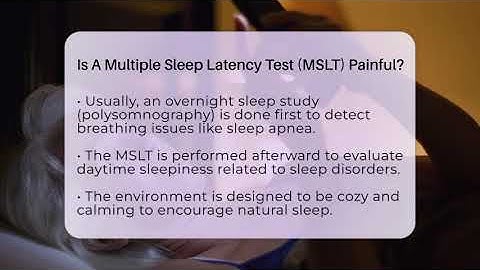 Is A Multiple Sleep Latency Test (MSLT) Painful? - Sleep Apnea Support Network