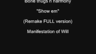 Bone thugs n harmony- &quot;Show em&quot; (Remake) (FULL version)