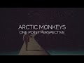 One point perspective // arctic monkeys lyrics