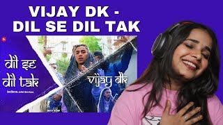 VIJAY DK - DIL SE DIL TAK | 2K23 Reaction !!