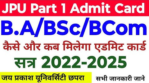 JP University Part 1 Admit Card 2022-25 JPU Part 1 BA BSc Bcom Part 1 Admit Card Download 2022-2025