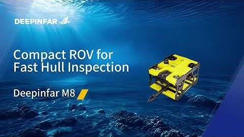Deepinfar M8 | Compact ROV for Close-Range Hull Inspection