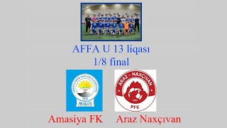 Amasiya FK 1 - 4 Araz Naxçıvan PFK_U-13(1/8 FİNAL)