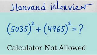 Harvard University Admission Interview Math Question No Calculator Allowed