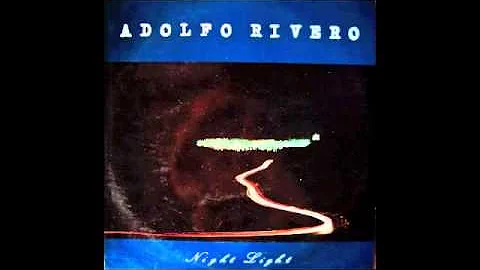 Adolfo Rivero - Something You Said