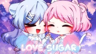 •Love Sugar meme•Gachalife•happy friendship anniversary special•Ft. Peeps• (OLD)