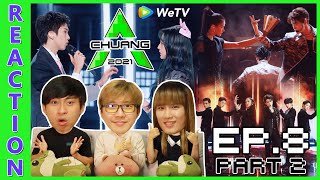 [REACTION] CHUANG 2021 | EP.8 (PART 2) | IPOND TV