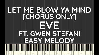 Eve ft. Gwen Stefani - Let Me Blow Ya Mind - Piano Tutorial Easy [Chorus Only]