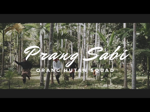 Orang Hutan Squad - PRANG SABI (Official Music Video) class=