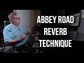 Abbey Road Reverb Technique - Into The Lair #128