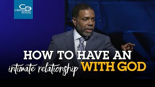 How to Have an Intimate Relationship with God