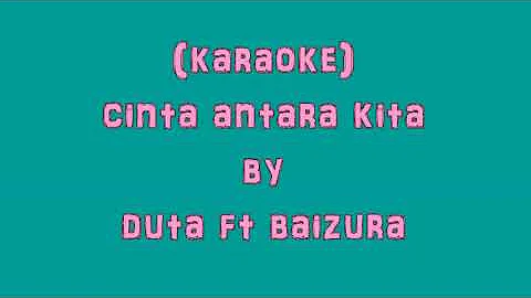 (KARAOKE) Cinta Antara Kita - DUTA ft Baizura