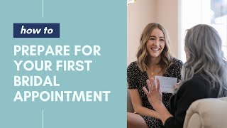 How to Prepare for Your First Bridal Appointment • How To Videos
