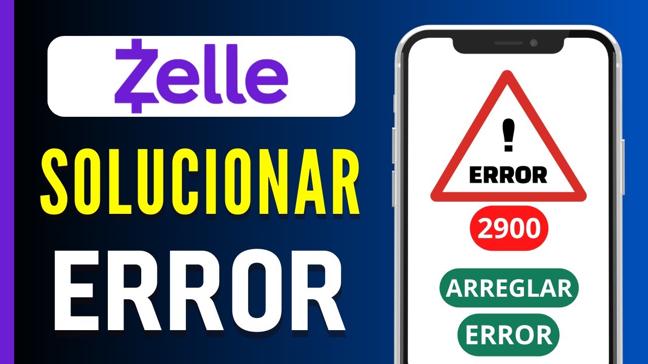Cómo Solucionar el Error 2900 en Zelle