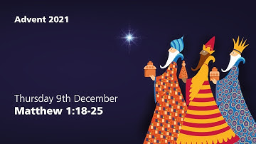 Thursday 9th December - Matthew 1:18-25 - Advent Readings